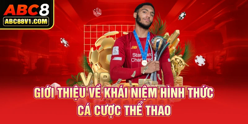 Giới thiệu về khái niệm hình thức cá cược thể thao