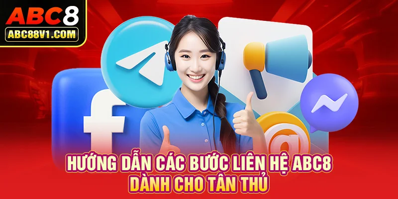 Hướng dẫn các bước liên hệ ABC8 dành cho tân thủ