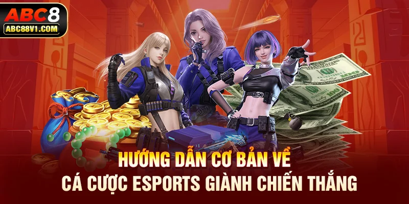 Hướng dẫn cơ bản về cá cược esports giành chiến thắng