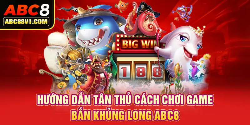 Hướng dẫn tân thủ cách chơi game bắn khủng long ABC8