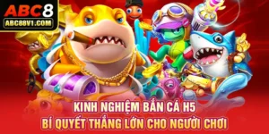 Kinh nghiệm bắn cá H5