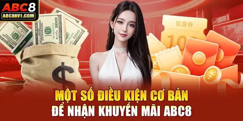 Một số điều kiện cơ bản để nhận khuyến mãi ABC8