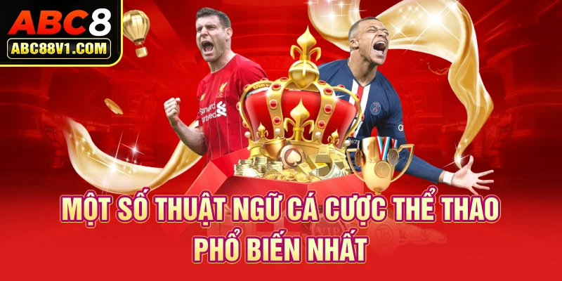 Một số thuật ngữ cá cược thể thao phổ biến nhất