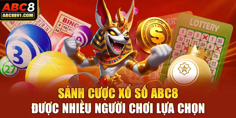 Sảnh cược xổ số ABC8 được nhiều người chơi lựa chọn