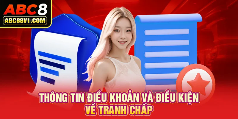 Thông tin điều khoản và điều kiện về tranh chấp