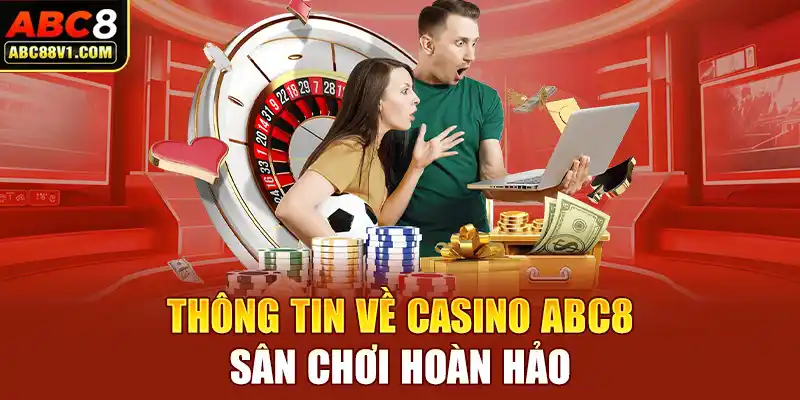 Thông tin về casino ABC8 - Sân chơi hoàn hảo