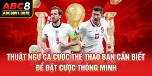 Thuật Ngữ Cá Cược Thể Thao Bạn Cần Biết