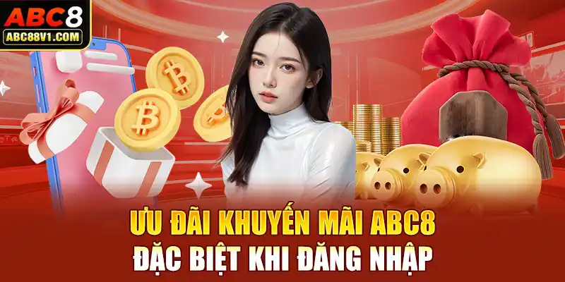 Ưu đãi khuyến mãi ABC8 đặc biệt khi đăng nhập