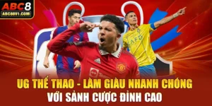 UG Thể Thao - Làm Giàu Nhanh Chóng Với ABC8