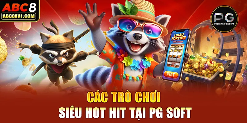 Các trò chơi siêu hot hit tại PG Soft