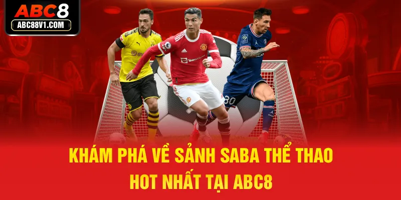 Khám phá về sảnh Saba thể thao hot nhất tại ABC8 