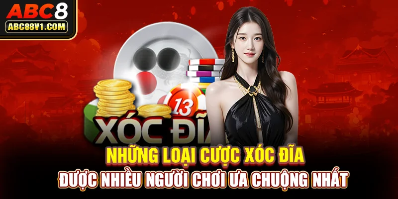 Những loại cược xóc đĩa được nhiều người chơi ưa chuộng nhất 