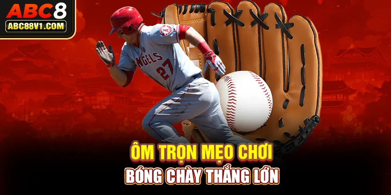 Ôm trọn mẹo chơi bóng chày thắng lớn