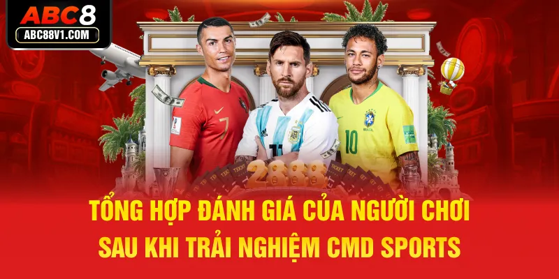 Tổng hợp đánh giá của người chơi sau khi trải nghiệm CMD sports 